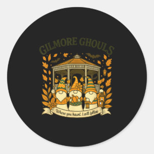 Gilmore Ghouls Where You Haunt I Will Follow Hallo Classic Round Sticker