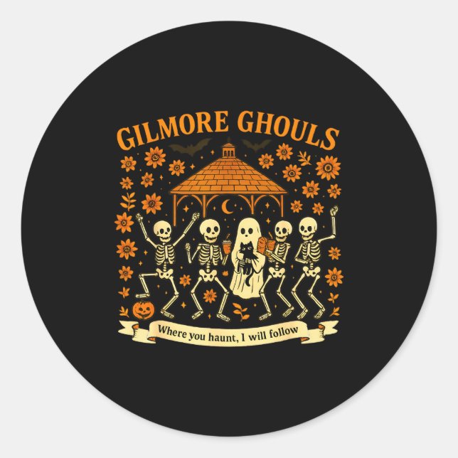 Gilmore Ghouls Where You Haunt I Will Follow Hallo Classic Round Sticker (Front)