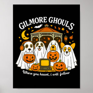 Gilmore Ghouls Where You Haunt I Will Follow Hallo Poster