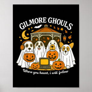 Gilmore Ghouls Where You Haunt I Will Follow Hallo Poster