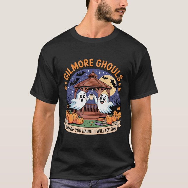 Gilmore Ghouls Where You Haunt I Will Follow Hallo T-Shirt (Front)
