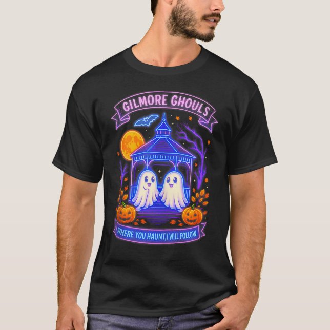 Gilmore Ghouls Where You Haunt I Will Follow  T-Shirt (Front)