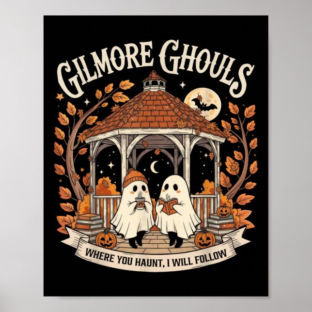 Gilmore Ghouls Where You Haunt I Will Follow Tee  Poster (Front)