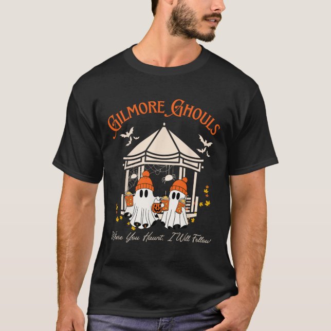 Gilmore Ghouls Where You Haunt  T-Shirt (Front)