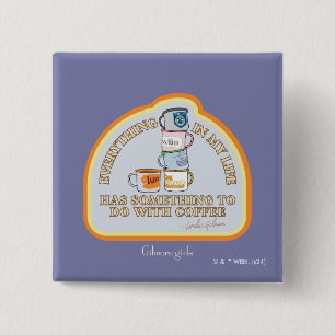Gilmore Girls   Coffee Quote Graphic 15 Cm Square Badge