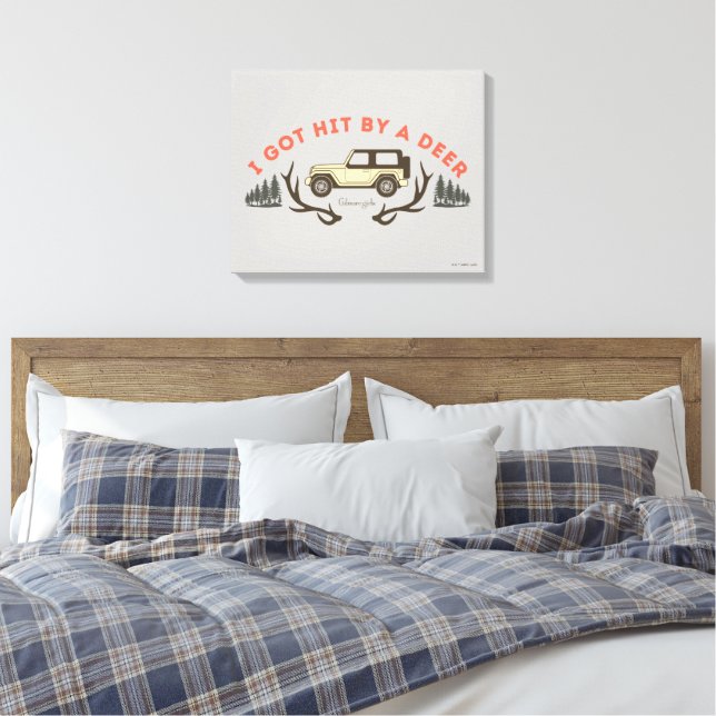 Gilmore Girls I Got Hit by a Deer Canvas Print (Insitu(Bedroom))