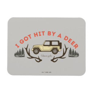 Gilmore Girls I Got Hit by a Deer Magnet