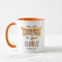 Gilmore Girls | I'm the Lorelai To Your Rory