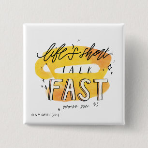 Gilmore Girls   Life's Short Talk Fast 15 Cm Square Badge