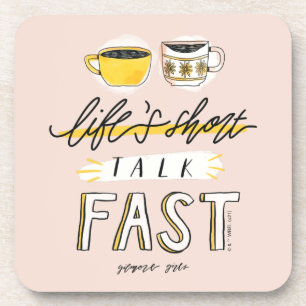 Gilmore Girls   Life's Short Talk Fast - Coffee Coaster