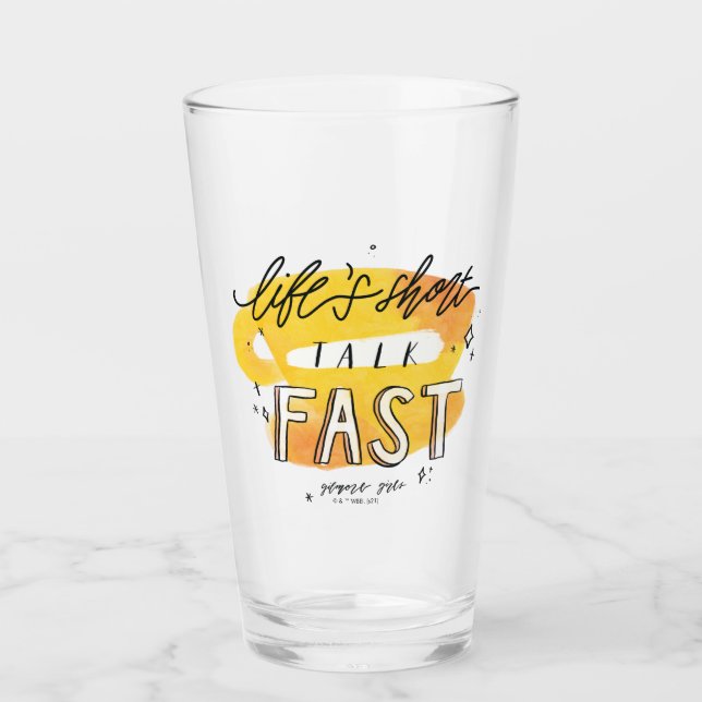 Gilmore Girls | Life's Short Talk Fast Glass (Front)