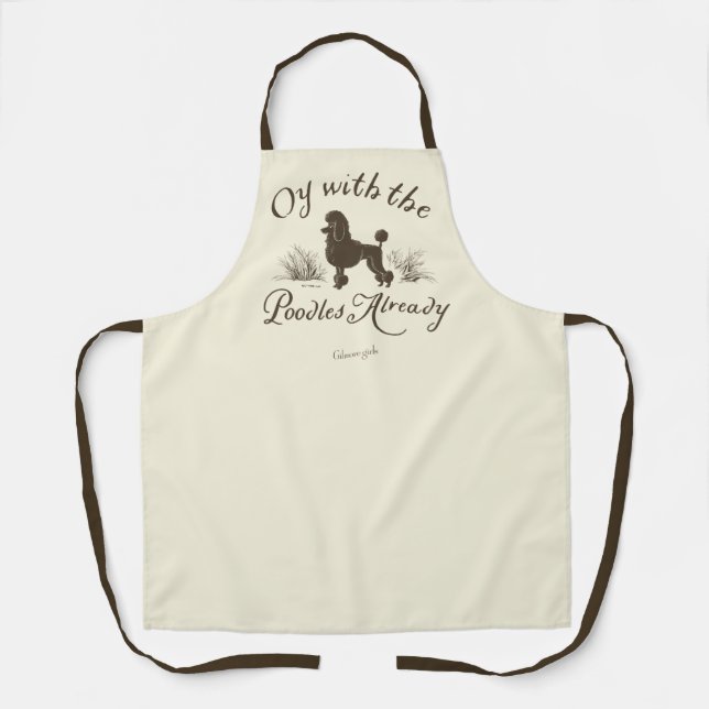 Gilmore Girls | Oy With the PoodlesDesign Apron (Front)