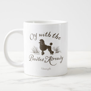 Gilmore Girls   Oy With the PoodlesDesign Large Coffee Mug