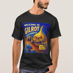 GILROY, CALIFORNIA GARLIC T-SHIRT. T-Shirt