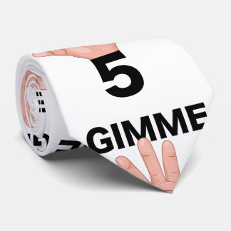Gimme 5 tie