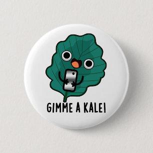 Gimme A Kale Funny Veggie Pun 6 Cm Round Badge