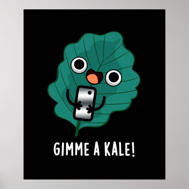 Gimme A Kale Funny Veggie Pun Dark BG Poster (Front)