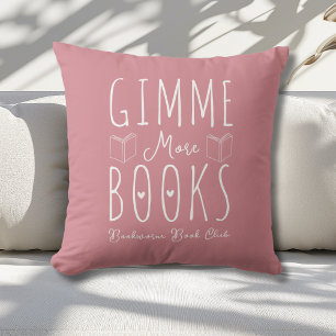 Gimme More Books Dusty Pink Book Lovers Custom Cushion