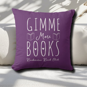 Gimme More Books Mauve Book Lovers Custom Cushion
