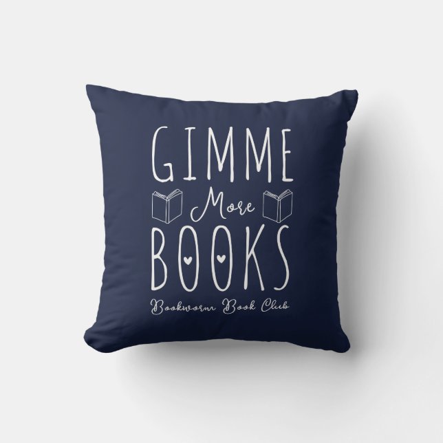 Gimme More Books Navy Blue Book Lovers Custom Cushion (Front)