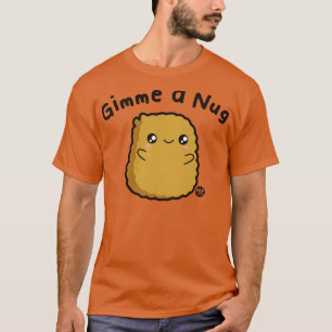 GIMME NUG T-Shirt