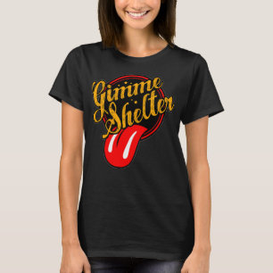 Gimme Shelter  T-Shirt