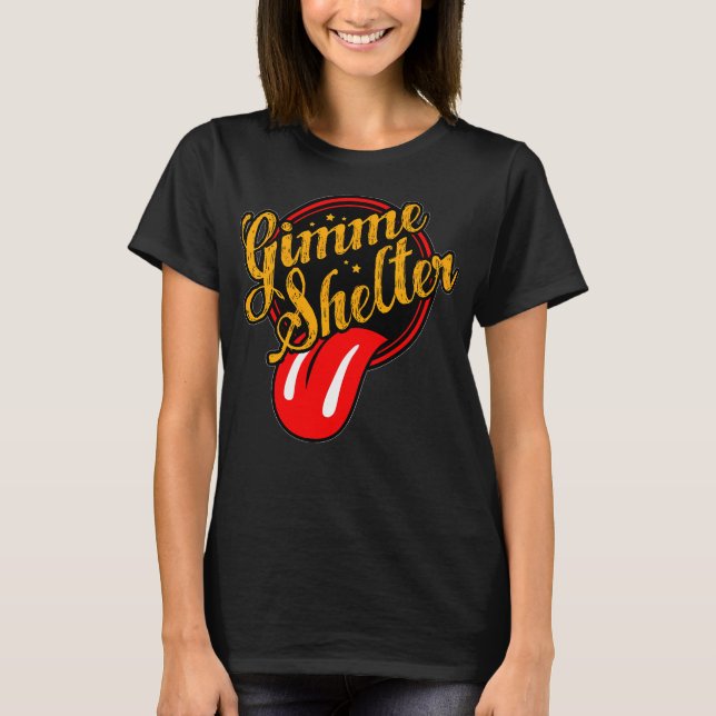 Gimme Shelter  T-Shirt (Front)