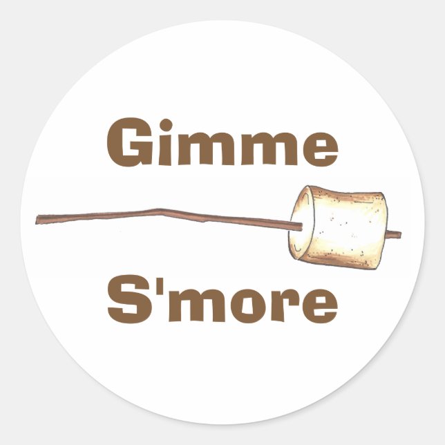 Gimme S'more Campfire Toasted Marshmallow Smores Classic Round Sticker (Front)
