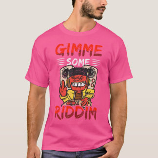 Gimme Some Riddim Riddim Edm Lover T-Shirt