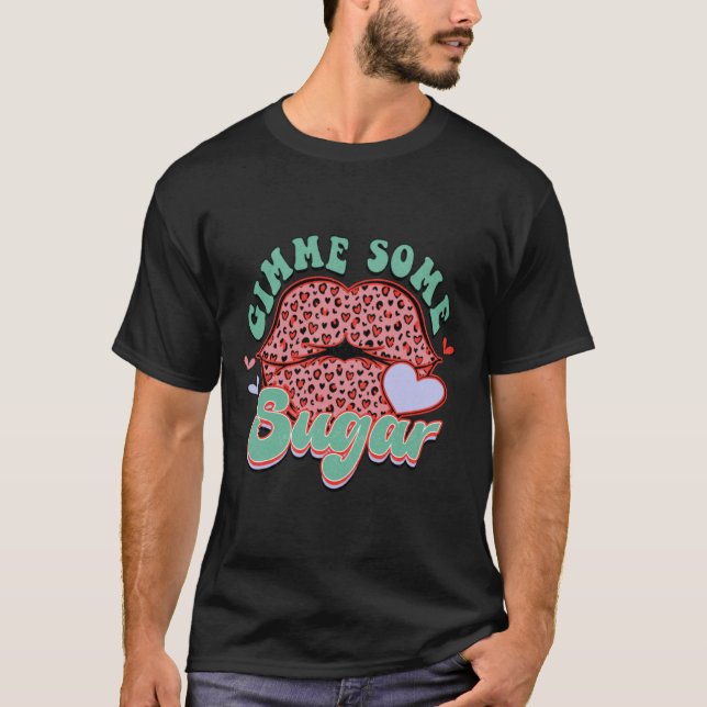 Gimme Some Sugar Leopard Lips Valentine Meme  T-Shirt (Front)