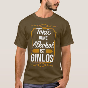 Gin booze gin cocktail T-Shirt