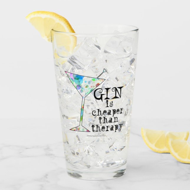 Gin is Cheaper Than Therapy #Drink #Highball #Pint Glass (Front Ice)