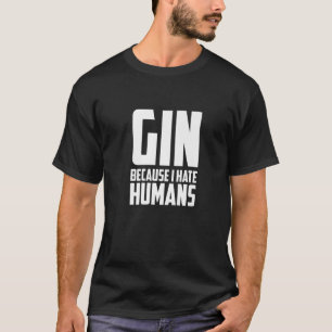 Gin Tonic Long Drink Gin Drinker Cocktail Gin and  T-Shirt