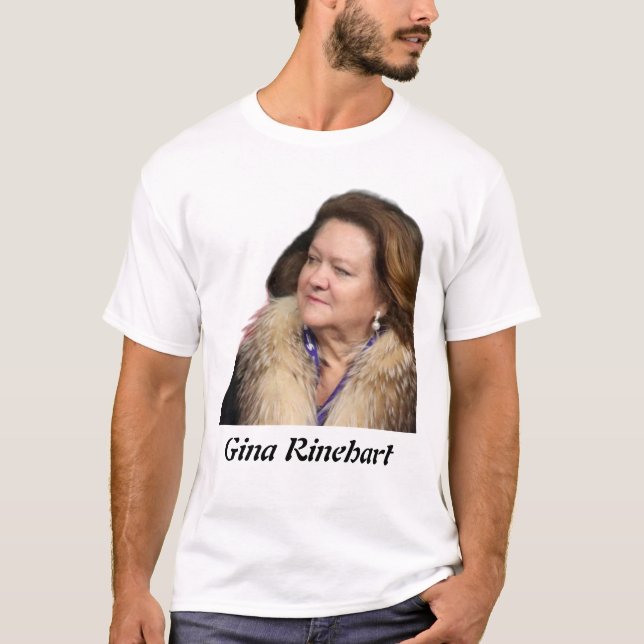 Gina Rinehart  T-Shirt (Front)