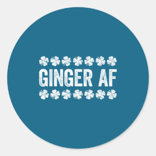 Ginger Af Shirt Irish Men Women St Patricks Day  Classic Round Sticker