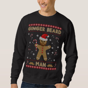 Ginger Beard Man Funny Gingerbread Ugly Christmas Sweatshirt