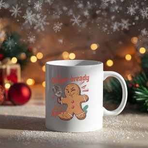 Ginger-bready – Funny Gingerbread Christmas Pun Coffee Mug