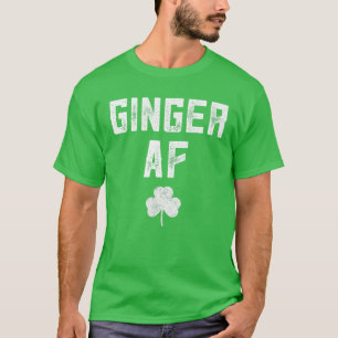 Ginger Gifts Funny Ginger AF Redhead St Patricks D T-Shirt
