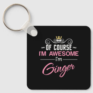 Ginger Of Course I'm Awesome Name Key Ring