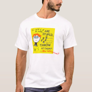 Ginger people are Stupid T-Shirt