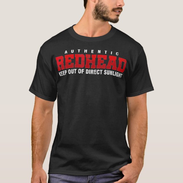 Ginger Red Hair Authentic Redhead Keep Out Of Sunl T-Shirt (Front)
