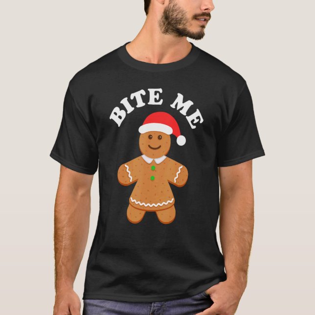 Gingerbread Bite Me   Sarcastic Adult Humor Christ T-Shirt (Front)