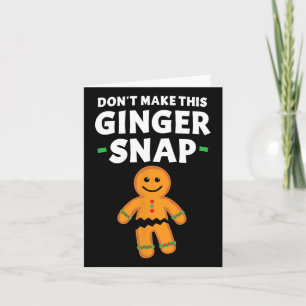 Gingerbread Christmas Cookie Don't Make This Ginge Card