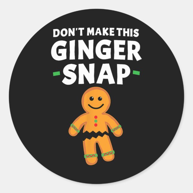 Gingerbread Christmas Cookie Don't Make This Ginge Classic Round Sticker (Front)