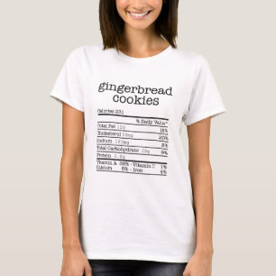 Gingerbread Cookies Nutrition Facts Thanksgiving C T-Shirt