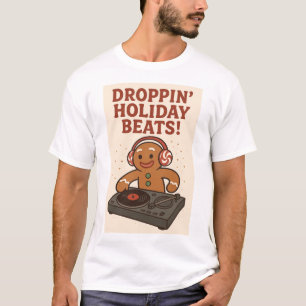 Gingerbread DJ – Droppin’ Holiday Beats T-Shirt