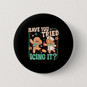 Gingerbread Have You Tried Icing It Funny Christma 6 Cm Round Badge