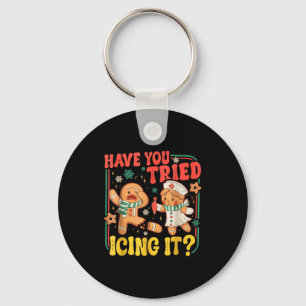 Gingerbread Have You Tried Icing It Funny Christma Key Ring