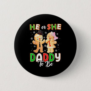 Gingerbread He Or She Daddy To Be Christmas Gender 6 Cm Round Badge