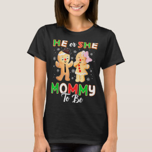 Gingerbread He Or She Mommy To Be Christmas Gender T-Shirt